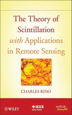 Charles Rino - The Theory of Scintillation with Applications in Remote Sensing - 9780470644775 - V9780470644775