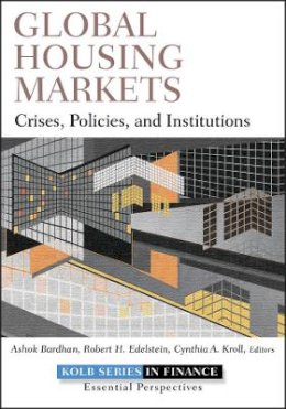Ashok Et Al Bardhan - Global Housing Markets: Crises, Policies, and Institutions - 9780470647141 - V9780470647141