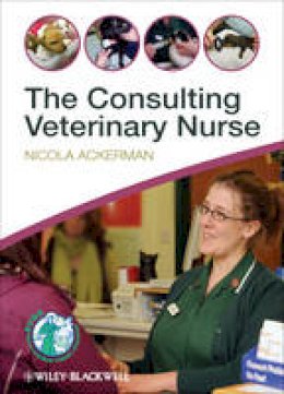 Nicola Ackerman - The Consulting Veterinary Nurse - 9780470655146 - V9780470655146