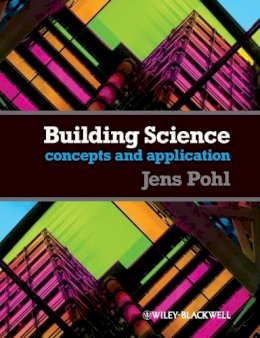 Jens Pohl - Building Science: Concepts and Applications - 9780470655733 - V9780470655733