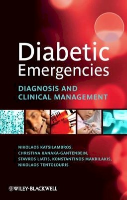 Nikolaos Katsilambros - Diabetic Emergencies: Diagnosis and Clinical Management - 9780470655917 - V9780470655917