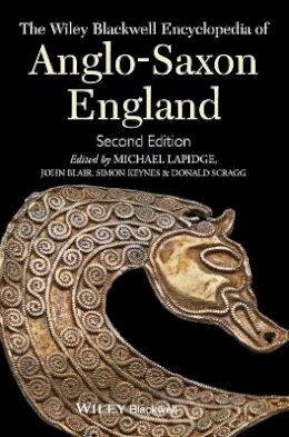 Michael Lapidge - The Wiley Blackwell Encyclopedia of Anglo-Saxon England - 9780470656327 - V9780470656327