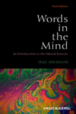 Jean Aitchison - Words in the Mind: An Introduction to the Mental Lexicon - 9780470656471 - V9780470656471