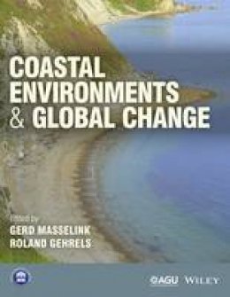 Gerd Masselink (Ed.) - Coastal Environments and Global Change - 9780470656594 - V9780470656594
