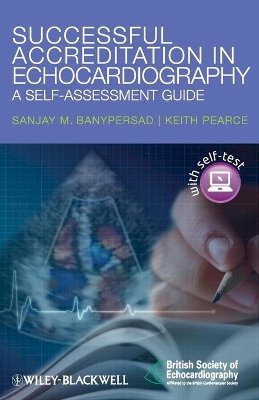 Sanjay Banypersad - Successful Accreditation in Echocardiography: A Self-Assessment Guide - 9780470656921 - V9780470656921