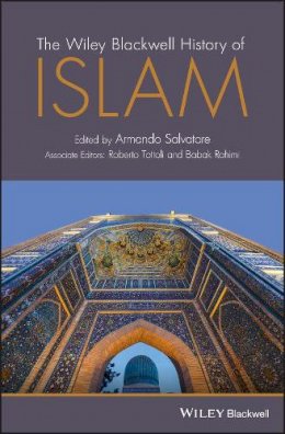 Armando Salvatore - The Wiley Blackwell History of Islam - 9780470657546 - V9780470657546