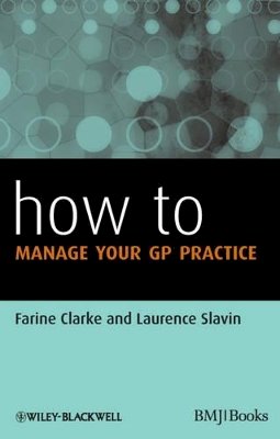 Farine Clarke - How to Manage Your GP Practice - 9780470657843 - V9780470657843