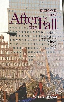 Richard Gray - After the Fall: American Literature Since 9/11 - 9780470657928 - V9780470657928