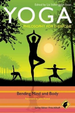Fritz Allhoff - Yoga - Philosophy for Everyone: Bending Mind and Body - 9780470658802 - V9780470658802