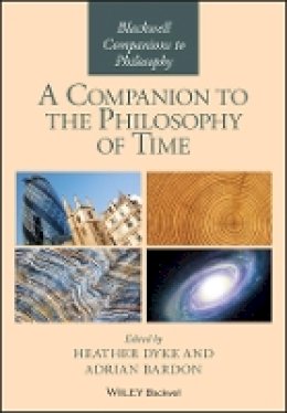 Adrian Bardon (Ed.) - A Companion to the Philosophy of Time - 9780470658819 - V9780470658819
