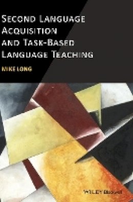 Mike Long - Second Language Acquisition and Task-Based Language Teaching - 9780470658932 - V9780470658932