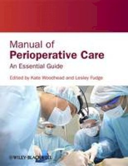 Kate Woodhead - Manual of Perioperative Care: An Essential Guide - 9780470659182 - V9780470659182