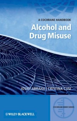 Iosief Abraha - Alcohol and Drug Misuse: A Cochrane Handbook - 9780470659694 - V9780470659694