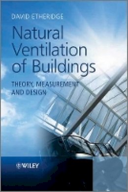 David Etheridge - Natural Ventilation of Buildings: Theory, Measurement and Design - 9780470660355 - V9780470660355