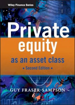 Guy Fraser-Sampson - Private Equity as an Asset Class - 9780470661383 - V9780470661383