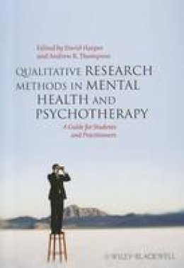 David Harper - Qualitative Research Methods in Mental Health and Psychotherapy: A Guide for Students and Practitioners - 9780470663707 - V9780470663707