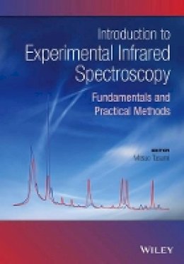 Mitsuo Tasumi - Introduction to Experimental Infrared Spectroscopy: Fundamentals and Practical Methods - 9780470665671 - V9780470665671