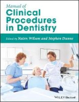 Nairn Wilson - Manual of Clinical Procedures in Dentistry - 9780470670521 - V9780470670521