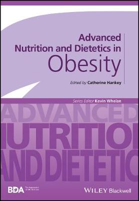 Catherine Hankey (Ed.) - Advanced Nutrition and Dietetics in Obesity - 9780470670767 - V9780470670767
