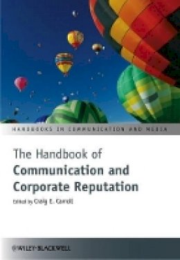 Craig E. Carroll (Ed.) - The Handbook of Communication and Corporate Reputation - 9780470670989 - V9780470670989