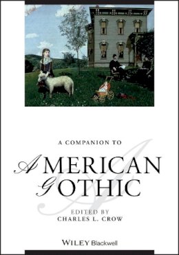 Charles L. Crow - A Companion to American Gothic - 9780470671870 - V9780470671870