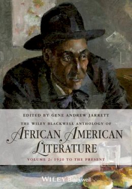 Gene Andrew Jarrett - The Wiley Blackwell Anthology of African American Literature, Volume 2: 1920 to the Present - 9780470671931 - V9780470671931