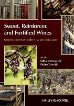 Fabio Mencarelli - Sweet, Reinforced and Fortified Wines: Grape Biochemistry, Technology and Vinification - 9780470672242 - V9780470672242