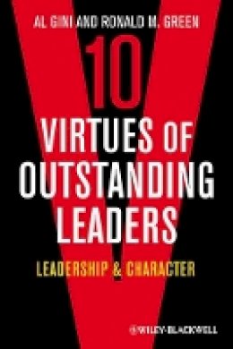 Al Gini - 10 Virtues of Outstanding Leaders: Leadership and Character - 9780470672310 - V9780470672310