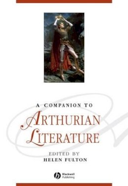 Helen Fulton - A Companion to Arthurian Literature - 9780470672372 - 9780470672372