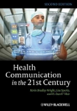 Kevin B. Wright - Health Communication in the 21st Century - 9780470672723 - V9780470672723