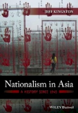 Jeff Kingston - Nationalism in Asia: A History Since 1945 - 9780470673010 - V9780470673010