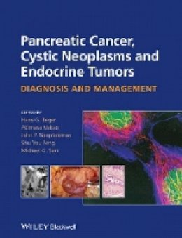 Hans G. Beger (Ed.) - Pancreatic Cancer, Cystic Neoplasms and Endocrine Tumors: Diagnosis and Management - 9780470673188 - V9780470673188