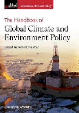 Robert Falkner - The Handbook of Global Climate and Environment Policy - 9780470673249 - V9780470673249