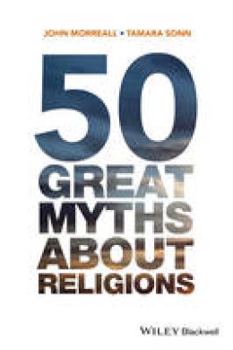 John Morreall - 50 Great Myths About Religions - 9780470673508 - V9780470673508