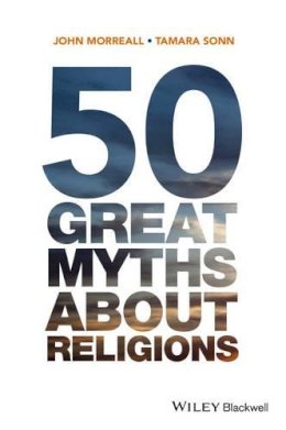 John Morreall - 50 Great Myths About Religions - 9780470673515 - V9780470673515