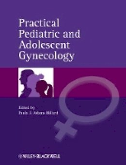 Paula J. Ad Hillard - Practical Pediatric and Adolescent Gynecology - 9780470673874 - V9780470673874