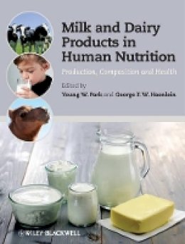 Young W. Park - Milk and Dairy Products in Human Nutrition: Production, Composition and Health - 9780470674185 - V9780470674185