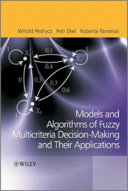 Witold Pedrycz - Fuzzy Multicriteria Decision-Making: Models, Methods and Applications - 9780470682258 - V9780470682258