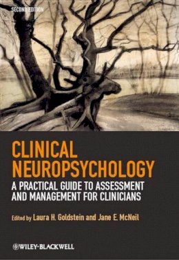 Laura H. Goldstein - Clinical Neuropsychology: A Practical Guide to Assessment and Management for Clinicians - 9780470683712 - V9780470683712