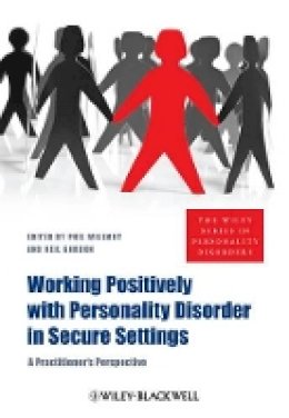 Phil Willmot - Working Positively with Personality Disorder in Secure Settings: A Practitioner´s Perspective - 9780470683798 - V9780470683798