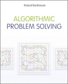 Roland Backhouse - Algorithmic Problem Solving - 9780470684535 - V9780470684535