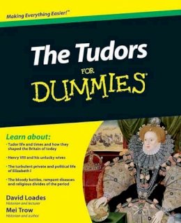 David Loades - The Tudors For Dummies - 9780470687925 - V9780470687925