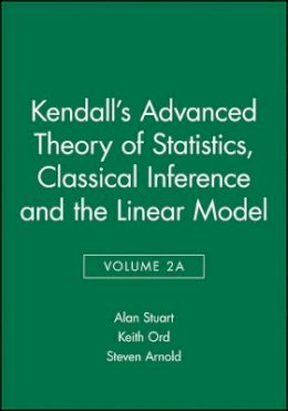 Alan Stuart - Kendall´s Advanced Theory of Statistics, Classical Inference and the Linear Model - 9780470689240 - V9780470689240
