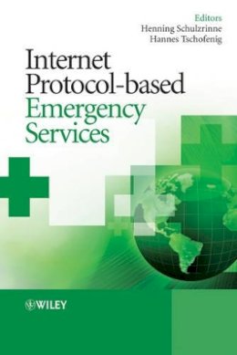 Henning Schulzrinne (Ed.) - Internet Protocol-Based Emergency Services - 9780470689769 - V9780470689769