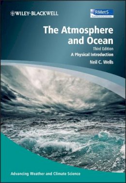 Neil C. Wells - The Atmosphere and Ocean: A Physical Introduction - 9780470694688 - V9780470694688