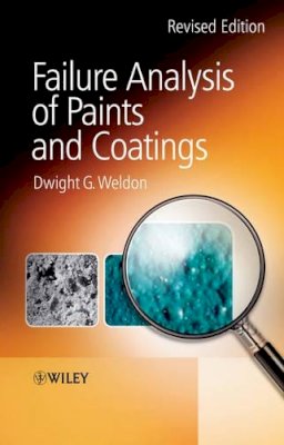 Dwight G. Weldon - Failure Analysis of Paints and Coatings - 9780470697535 - V9780470697535