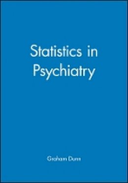 Graham Dunn - Statistics in Psychiatry - 9780470711088 - V9780470711088