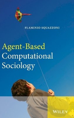 Flaminio Squazzoni - Agent-Based Computational Sociology - 9780470711743 - V9780470711743