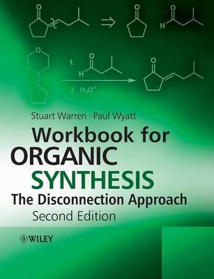Stuart Warren - Workbook for Organic Synthesis: The Disconnection Approach - 9780470712269 - V9780470712269
