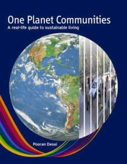 Pooran Desai - One Planet Communities: A real-life guide to sustainable living - 9780470715468 - V9780470715468
